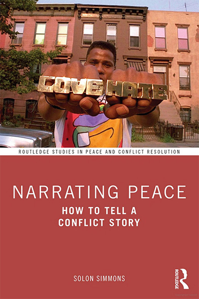 Book cover for Narrating Peace: How to Tell a Conflict Story. With an image of a man with rings spelling "love" on one hand and "hate" on the other.